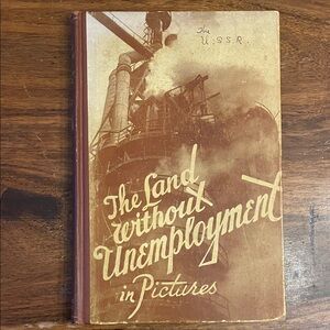 Vintage Book 'The Land Without Unemployment in Pictures'